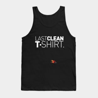 Last Clean T-Shirt! Tank Top